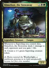 Slimefoot, the Stowaway — Prerelease Cards