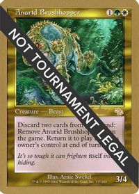 Anurid Brushhopper - 2002 Brian Kibler (JUD) — World Championship Decks