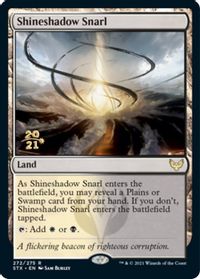Shineshadow Snarl — Prerelease Cards