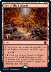 Den of the Bugbear — Prerelease Cards