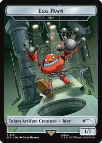 Egg Pawn - Myr Token — Secret Lair Drop Series